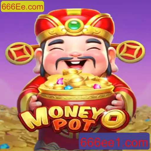 Descubra o Emocionante Jogo MoneyPot da 666Ee.com